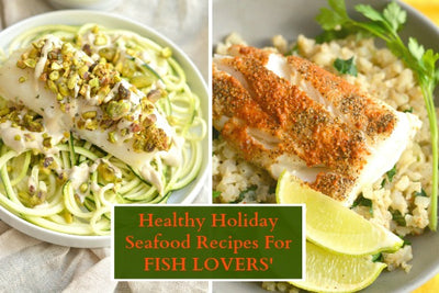 Healthy Holiday Recipes For Fish Lovers'